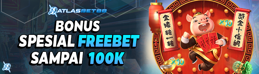 BONUS SPESIAL FREEBET SAMPAI 100K